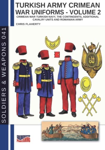 Turkish army Crimean war uniforms – Volume 2 (Soldiers&weapons)