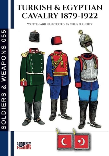 Turkish & Egyptian cavalry 1879-1922 Turkish & Egyptian cavalry 1879-1922 von Luca Cristini Editore (Soldiershop)
