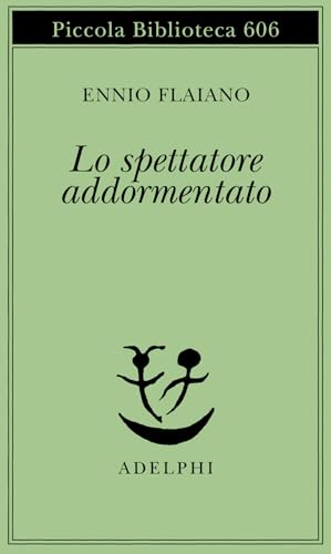 Lo spettatore addormentato (Piccola biblioteca Adelphi)