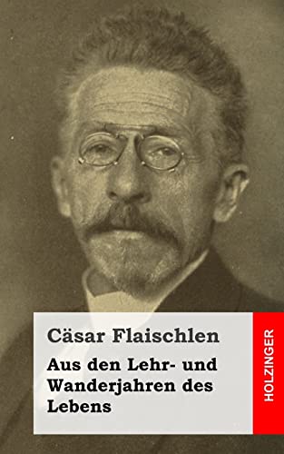 Aus den Lehr- und Wanderjahren des Lebens