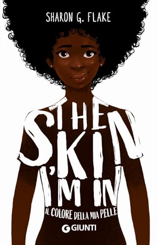 The skin I’m in. Il colore della mia pelle (Tascabili autori Giunti YA) von Giunti Editore