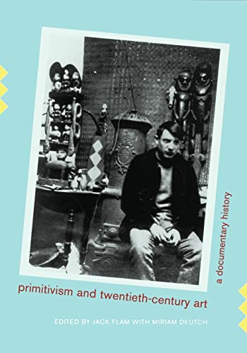 Primitivism and Twentieth-Century Art: A Documentary History (Documents of Twentieth-century Art) von University of California Press