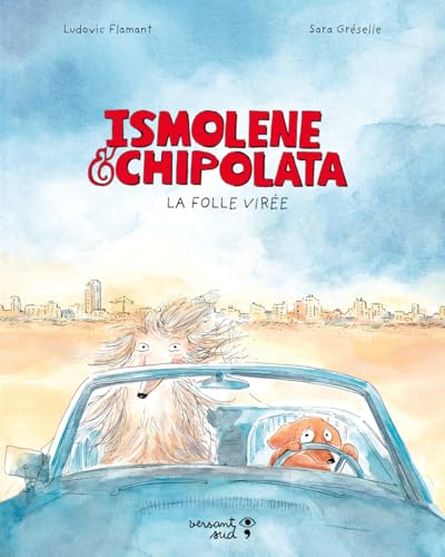 Ismolène et Chipolata: La folle virée von VERSANT SUD J