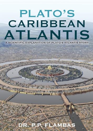 Plato's Caribbean Atlantis: A Scientific Explanation of Plato's Atlantis Story von Vivid Publishing