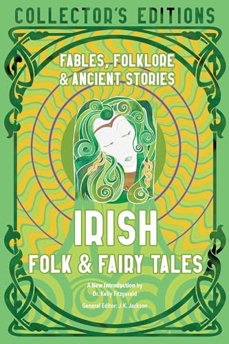Irish Folk & Fairy Tales: Fables, Folklore & Ancient Stories (The Flame Tree Collector's Editions) von Flame Tree Publishing