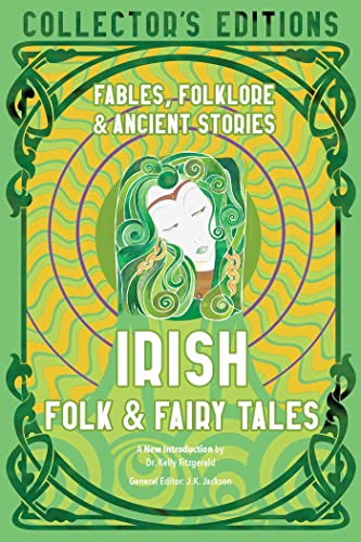 Irish Folk & Fairy Tales: Fables, Folklore & Ancient Stories (The Flame Tree Collector's Editions) von Flame Tree Publishing