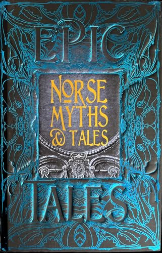 Norse Myths & Tales: Epic Tales: Epic Tales: Anthology of Classic Tales (Gothic Fantasy) von Flame Tree Collections