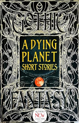 A Dying Planet Short Stories (Gothic Fantasy)