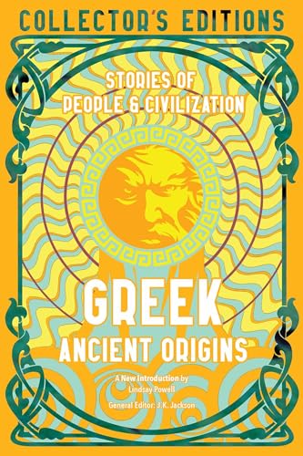 Greek Ancient Origins: Stories of People & Civilization (Flame Tree Collector's Editions) von Flame Tree Publishing