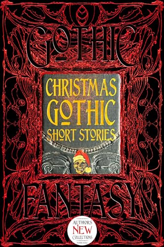 Christmas Gothic Short Stories: Anthology of New & Classic Tales (Gothic Fantasy) von Flame Tree Publishing