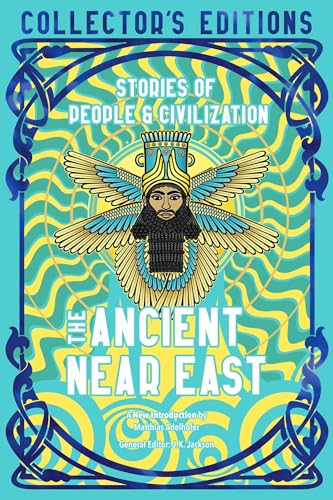 The Ancient Near East Ancient Origins: Stories of People & Civilization (Flame Tree Collector's Editions) von Flame Tree Publishing