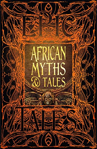 African Myths & Tales: Epic Tales (Gothic Fantasy) von Flame Tree Collections