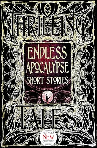 Endless Apocalypse Short Stories (Gothic Fantasy) von Flame Tree Collections