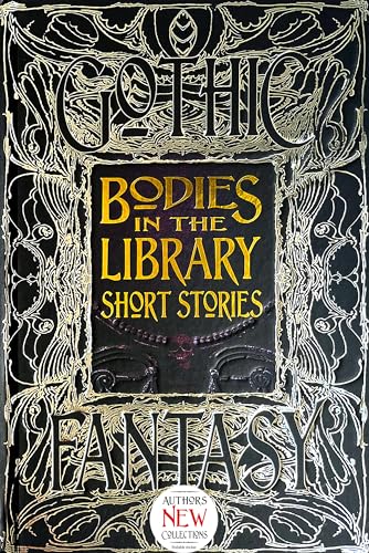 Bodies in the Library Short Stories: Anthology of New & Classic Tales (Gothic Fantasy) von Flame Tree Collections
