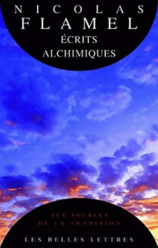 Ecrits Alchimiques (Aux Sources De La Tradition)