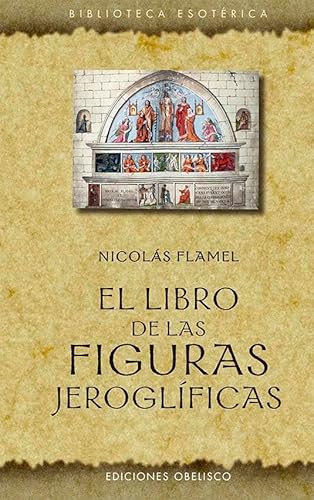 El libro de las figuras jeroglíficas (N.E.) (Textos tradicionales (Biblioteca esotérica))