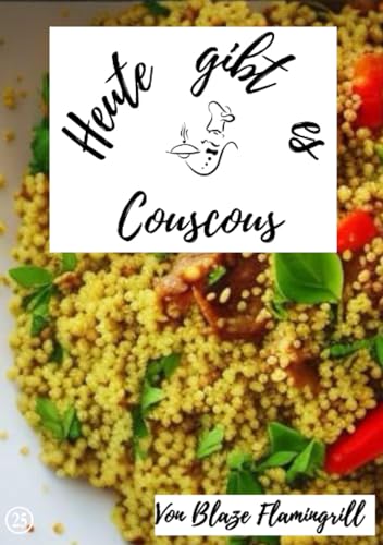 Heute gibt es - Couscous: 20 tolle Couscous Rezepte von epubli