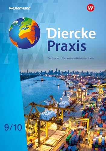 Diercke Praxis SI Erdkunde - Arbeits- und Lernbuch: Schulbuch 9 / 10: Sekundarstufe 1 (Diercke Praxis SI Erdkunde - Arbeits- und Lernbuch: Ausgabe 2022 für Gymnasien in Niedersachsen) von Westermann Schulbuchverlag