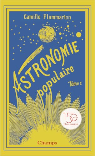 Astronomie populaire: La Terre, la Lune et le Soleil (1) von FLAMMARION