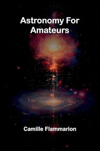 Astronomy For Amateurs von Alpha Editions