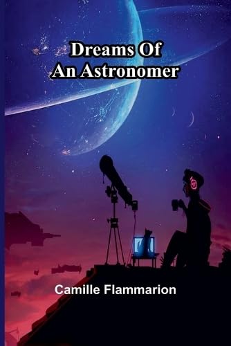 Dreams Of An Astronomer von Alpha Editions