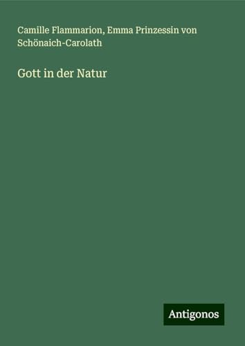 Gott in der Natur Gott in der Natur von Antigonos Verlag