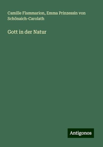 Gott in der Natur Gott in der Natur von Antigonos Verlag