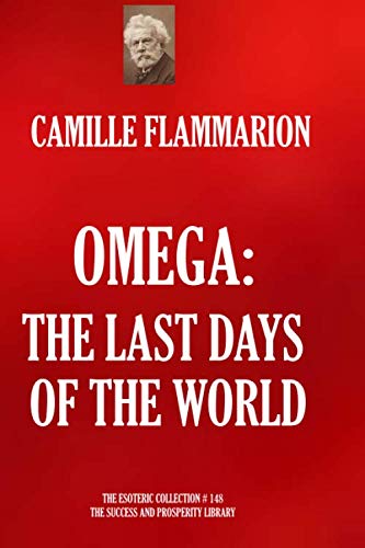 OMEGA: THE LAST DAYS OF THE WORLD (The Esoteric Collection, Band 148) von Independently published