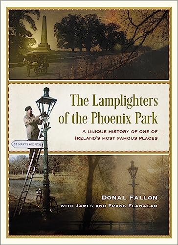 The Lamplighters of the Phoenix Park: A unique history of one of Ireland’s most famous places von Hachette Books Ireland