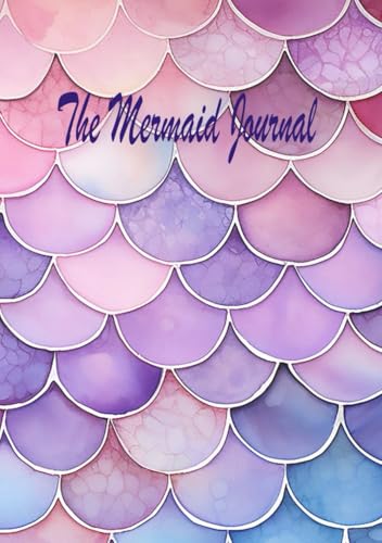 The Mermaid Journal The Mermaid Journal von CreateSpace Independent Publishing Platform