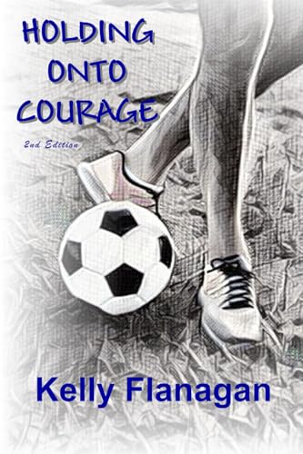 Holding Onto Courage von All Things That Matter Press