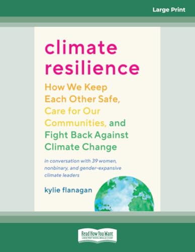 Climate Resilience: How We Keep Each Other Safe, Care for Our Communities, and Fight Back Against Climate Change von ReadHowYouWant