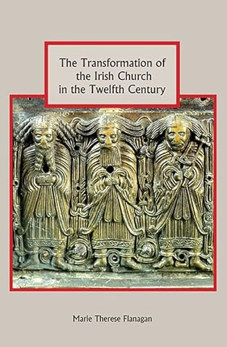The Transformation of the Irish Church in the Twelfth Century (Studies in Celtic History, 29, Band 29) von Boydell Press