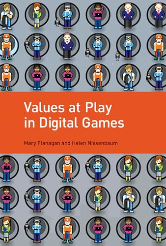 Values at Play in Digital Games (The MIT Press)