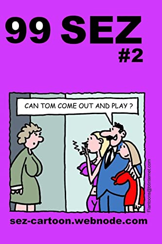 99 Sez #2: 99 great and funny cartoons about sex and relationships. (SEZ cartoons, Band 2) von Createspace Independent Publishing Platform
