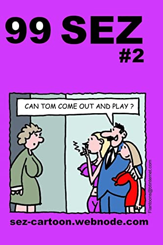 99 Sez #2: 99 great and funny cartoons about sex and relationships. (SEZ cartoons, Band 2) von CREATESPACE