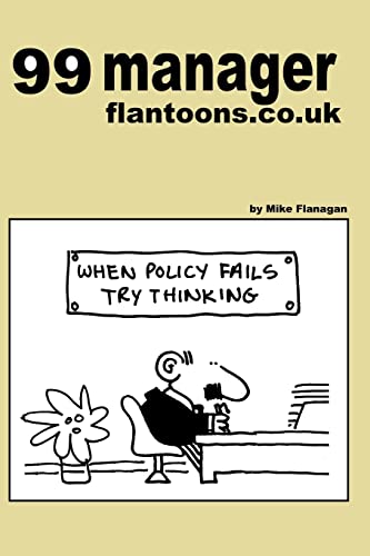 99 manager flantoons.co.uk: 99 great and funny cartoons about managers (99 flantoons.co.uk, Band 10) von Createspace Independent Publishing Platform