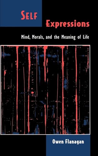 Self Expressions: Mind, Morals, and the Meaning of Life (Philosophy of Mind Series)