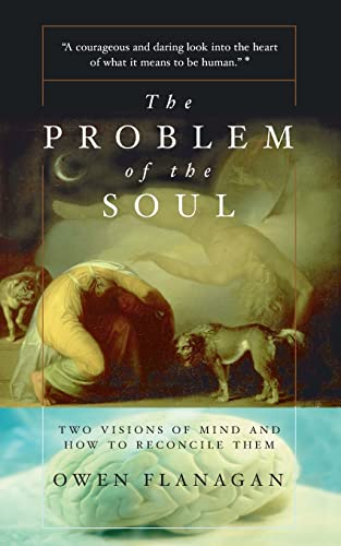 The Problem Of The Soul: Two Visions Of Mind And How To Reconcile Them von Basic Books