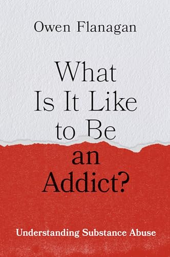 What Is It Like to Be an Addict?: Understanding Substance Abuse von Oxford University Press