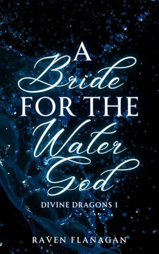 A Bride for the Water God (Divine Dragons, Band 1) von Independently published