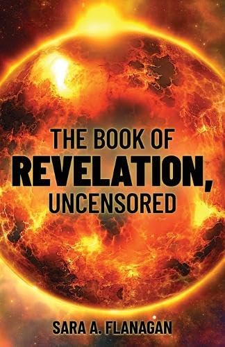 The Book of Revelation, Uncensored The Book of Revelation, Uncensored von Trilogy Christian Publishing