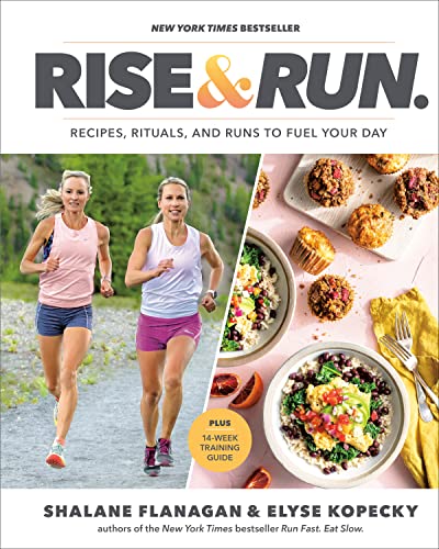 Rise and Run: Recipes, Rituals and Runs to Fuel Your Day: A Cookbook von Rodale