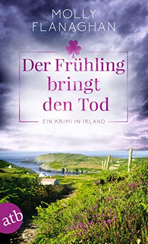 Der Frühling bringt den Tod: Ein Krimi in Irland (Fiona O'Connor ermittelt) von Aufbau TB