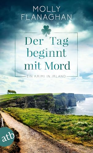 Der Tag beginnt mit Mord: Ein Krimi in Irland (Fiona O'Connor ermittelt, Band 1) von Aufbau Tb