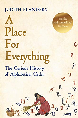 A Place For Everything: The Curious History of Alphabetical Order