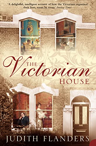 The Victorian House: Domestic Life from Childbirth to Deathbed von Harper Perennial