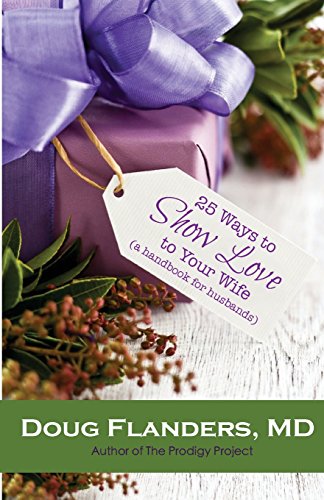 25 Ways to Show Love to Your Wife: A Handbook for Husbands (25 Ways Learning Library) von Prescott Publishing