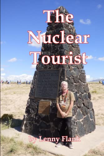 The Nuclear Tourist: Visiting Historical Sites and Weapons from the Cold War