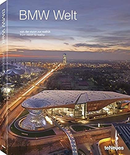 BMW Welt: Von der Vision zur Realität / from vision to reality von teNeues